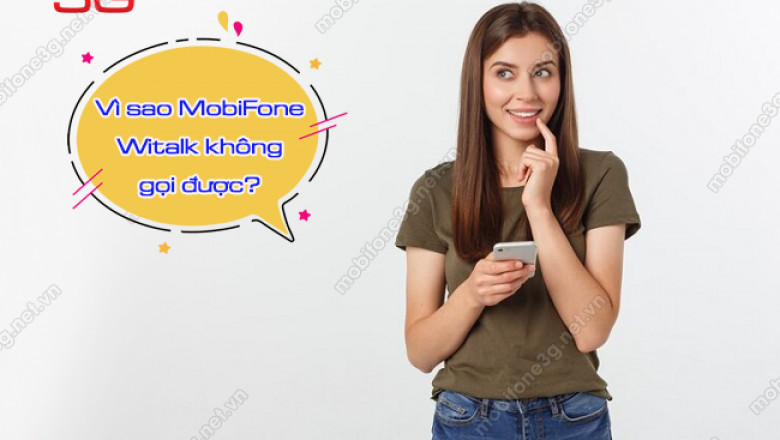 MobiFone witalk khong goi duoc
