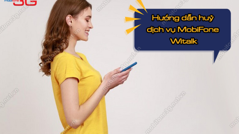 Huy dich vu mobifone witalk