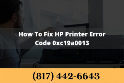 Troubleshooting Steps (817) 442-6643 HP Printer Error 0XC19A0013.