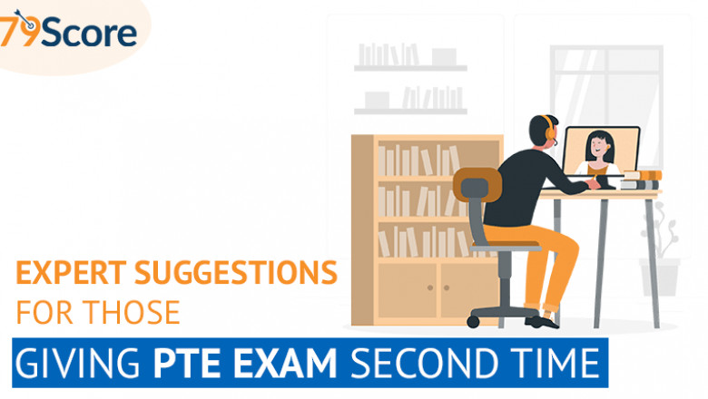 Expert Suggestions for Those, Giving PTE Exam Second Time - 79score