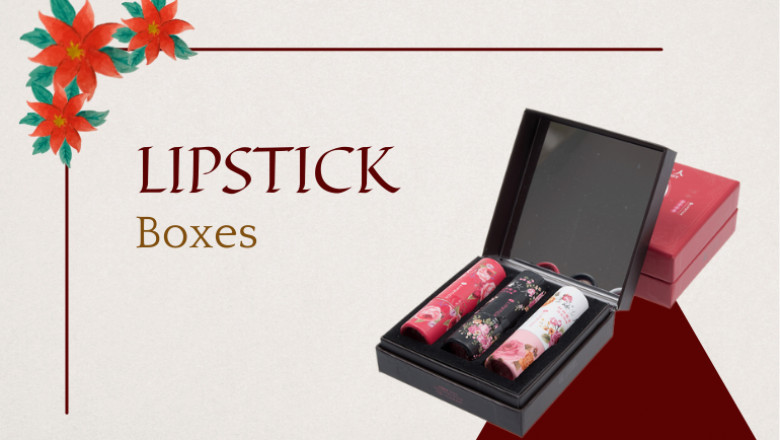 HOW LIPSTICK BOXES ARE OFTEN USEFUL FOR BUILDING BRAND?