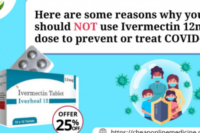 Here Are Some Reasons Why You Should Not Use Ivermectin 12mg Dose To Prevent or Treat COVID-19