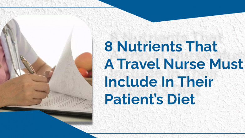 Nutrients That A Travel Nurse Must Add In Their Patient’s Diet
