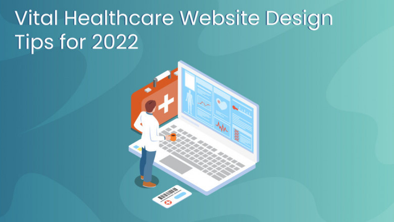 Vital Healthcare Website Design Tips for 2022
