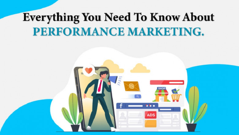 Everything that you need to know about performance marketing