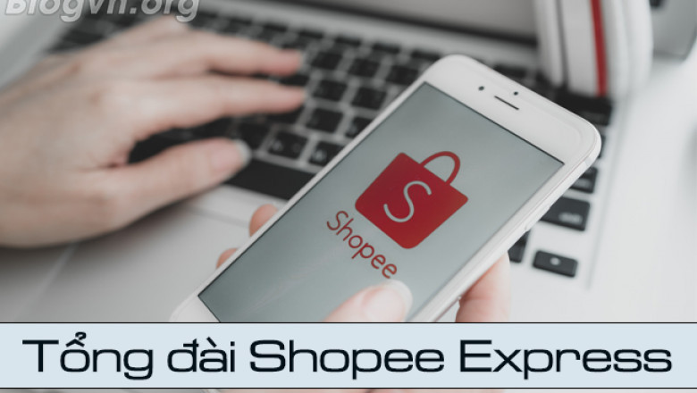 tong dai shopee express la so nao