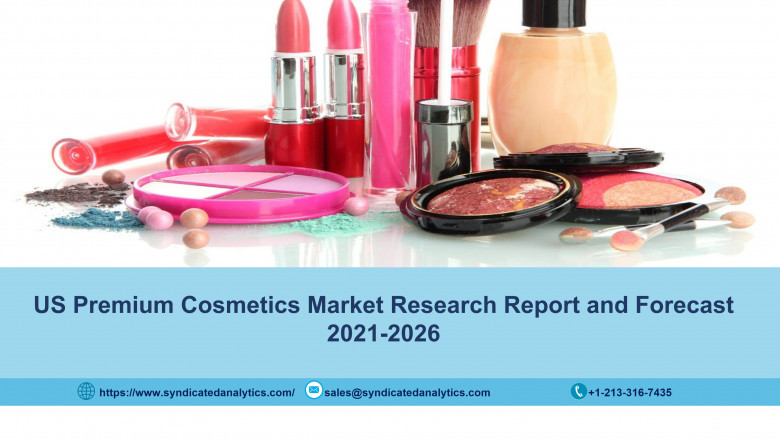 US Premium Cosmetics Market Report 2021: Industry Overview, Growth, Trends, Opportunities and Forecast till 2026 | Syndicated Analytics