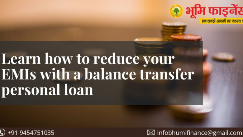 Learn How To Reduce Your EMIs With a Balance Transfer Personal Loan
