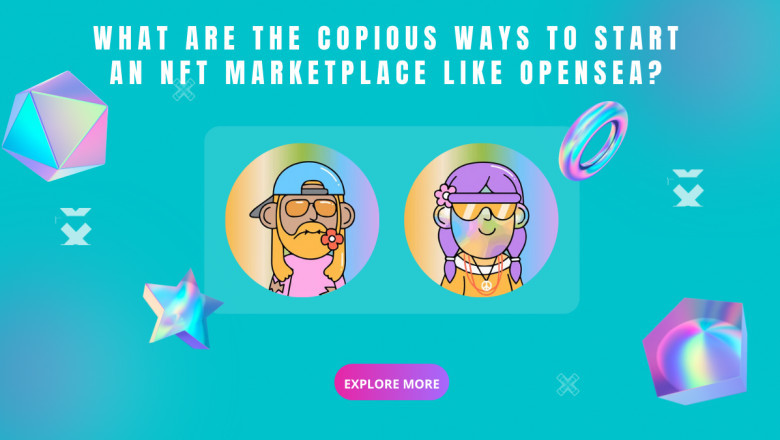 How Can Entrepreneurs Build An NFT Marketplace Like Opensea?