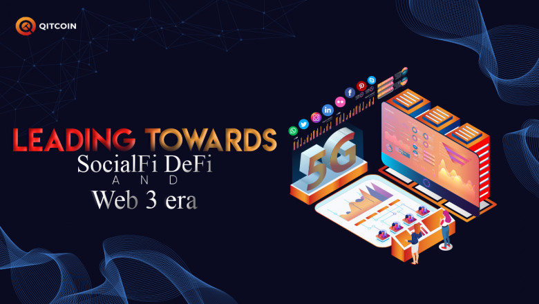 Leading towards SocialFi DeFi and Web 3 era