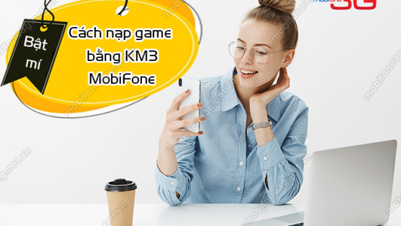 Cach nap game bang km3 mobifone
