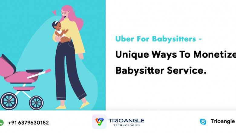 Uber For Babysitters - Unique Ways To Monetize Babysitter Service