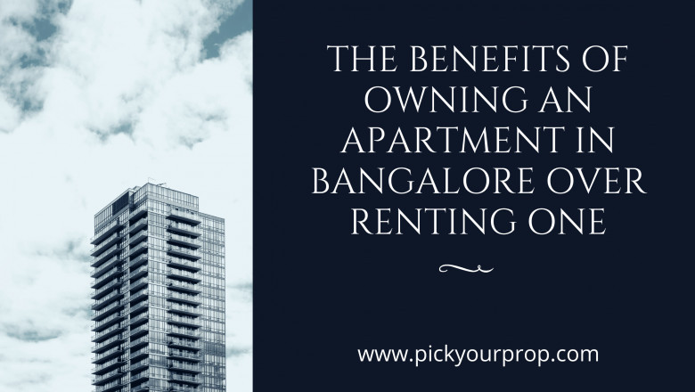Why should I buy an apartment over renting in Bangalore?