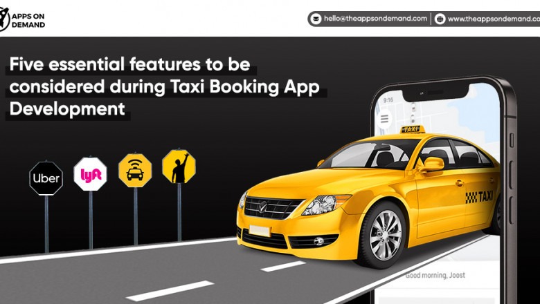 5 Essential Features To Be Considered During Taxi Booking App Development