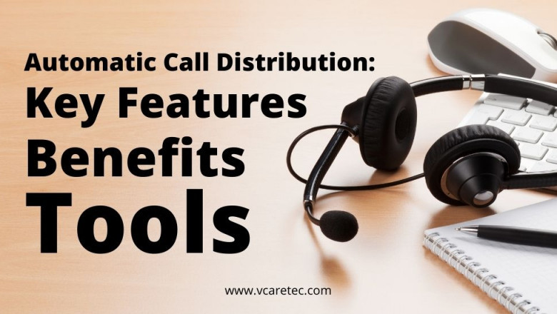 Automatic Call Distribution: Key Features, Benefits, Tools