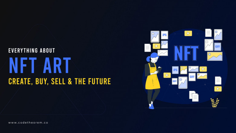 Everything About NFT Art - Create , Buy , Sell & Future