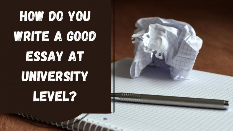 How do you write a good essay at university level?