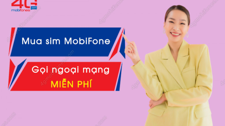 Sim MobiFone goi ngoai mang mien phi