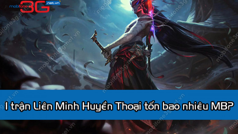 1 tran lien minh huyen thoai ton bao nhieu mb