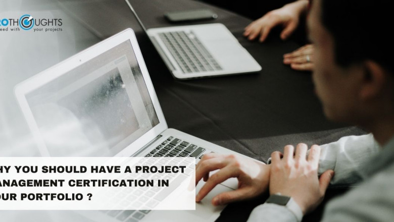 Why You Should Have A Project Management Certification In Your Portfolio