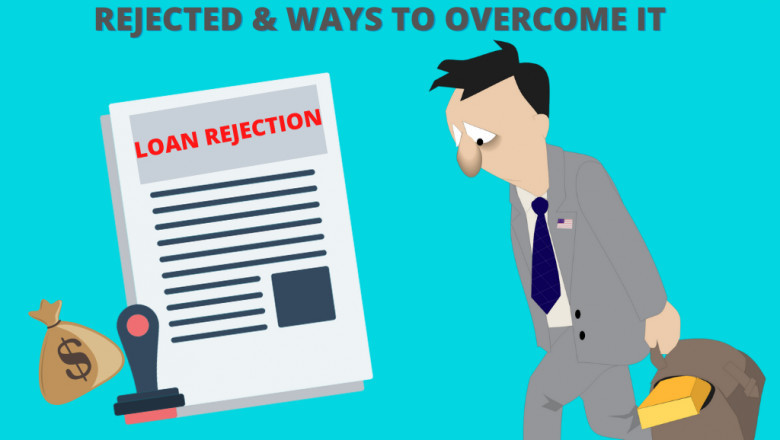 Reasons Why Your Business Loan Was Rejected & Ways To Overcome It