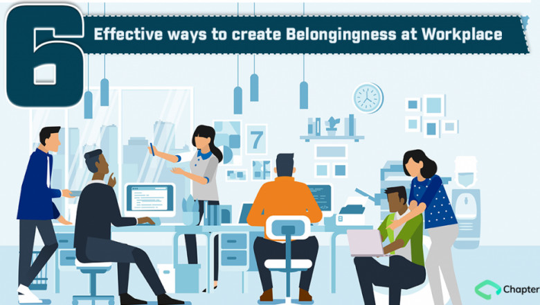 Top 6 tips for creating belongingness at our workplace in 2022
