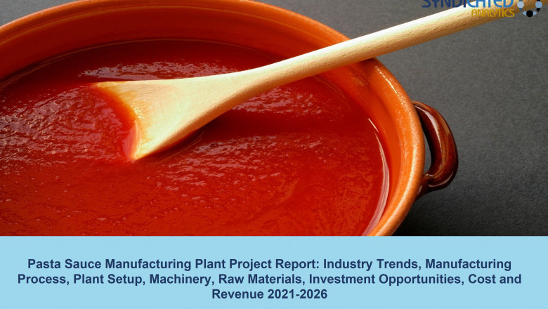 Pasta Sauce Manufacturing Project Report 2022: Plant Setup, Cost and Revenue, Industry Trends, Business Plan, Raw Materials, Machinery Requirements 2027 – Syndicated Analytics