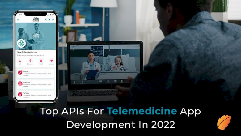 Top APIs For Telemedicine App Development 2022