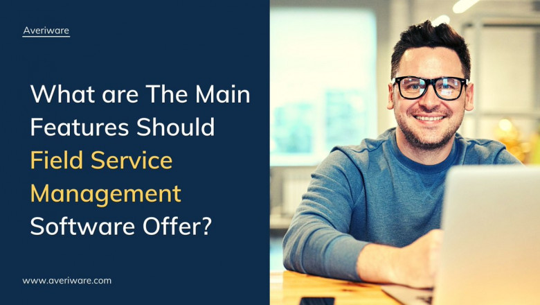 The Right Field Service Management Software For Your Business