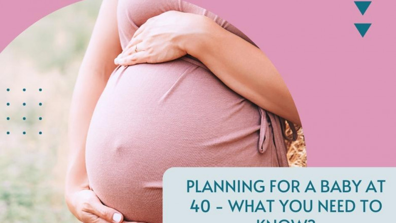 Planning for a Baby at 40 - What you Need to Know?