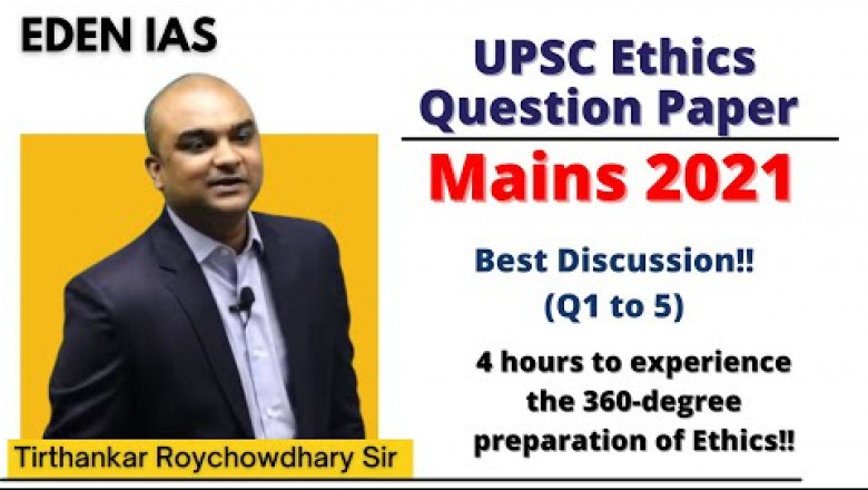 UPSC Mains 2021 Ethics Paper Discussion &amp; Analysis | Attempt GS 4 (Theory Part) with Tirthankar Sir