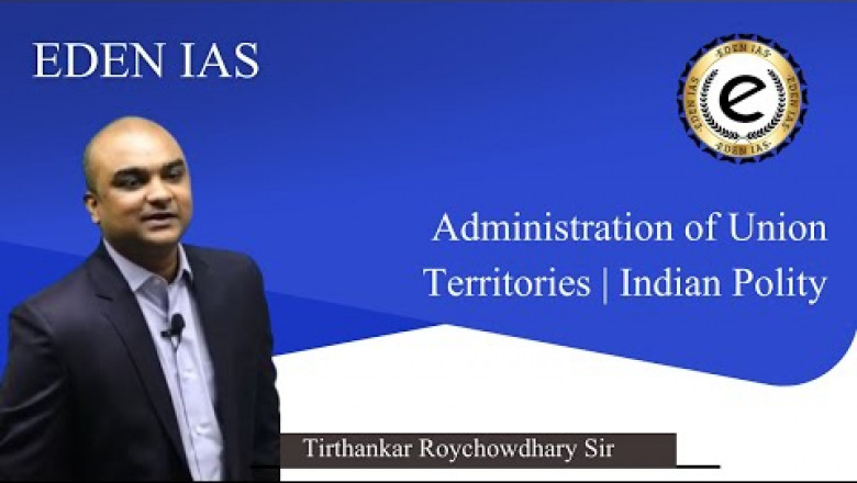 Administration of Union Territories | Tirthankar Roy Sir | EDEN IAS COACHING