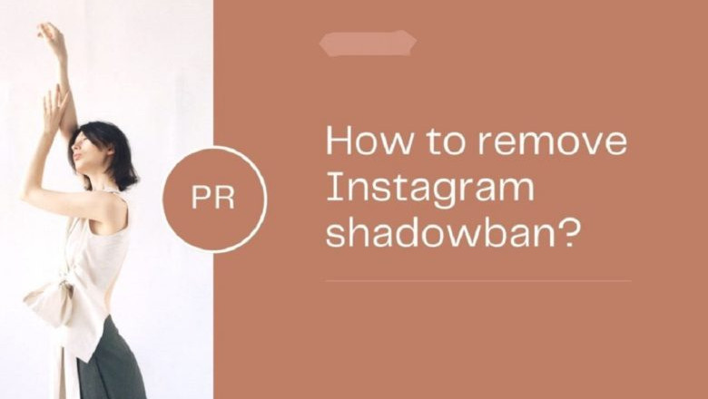 How To Remove Shadowban and What to Avoid?