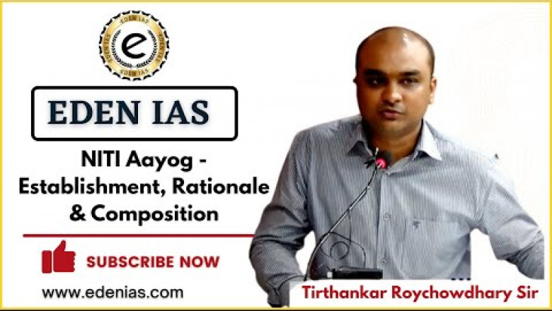 NITI Aayog - Establishment, Rationale &amp; Composition | @EDEN IAS Tirthankar Roychowdhary Sir