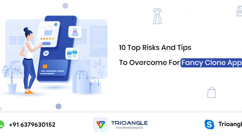 10 Top Risks And Tips To Overcome For Fancy Clone App