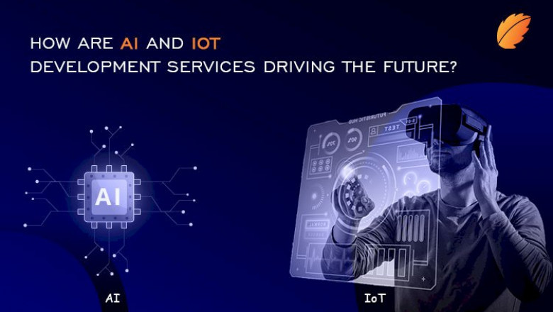 How Are AI And IoT Development Services Driving The Future?