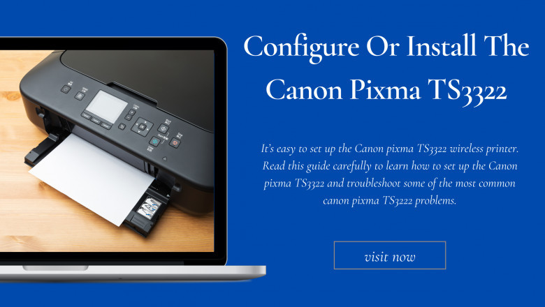 How to carefully setup or install the Canon pixma TS3322 printer