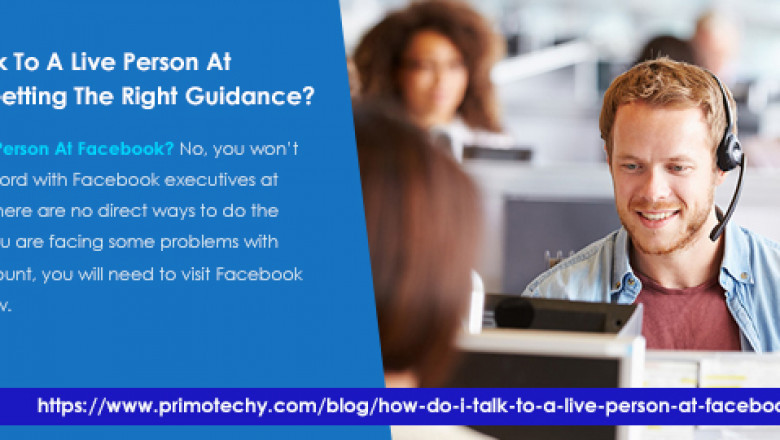 Can I Talk To A Live Person At Facebook For Getting The Right Guidance?
