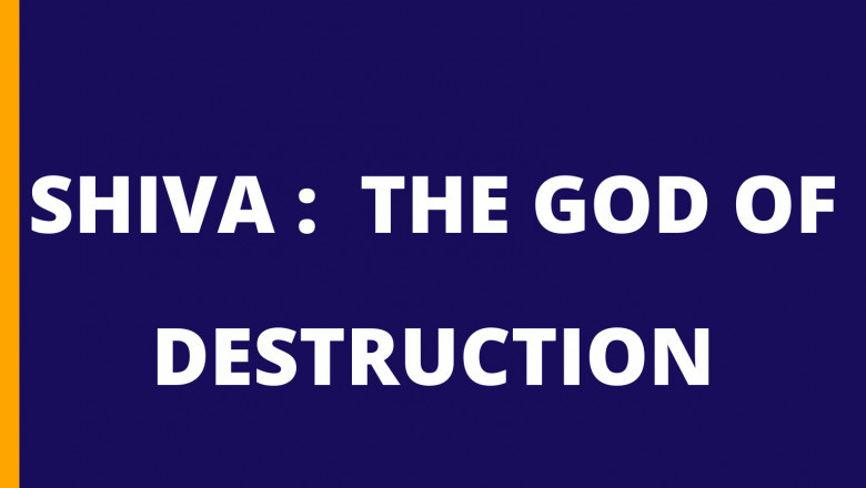 About Lord Shiva: The God of Destruction - Mythlok