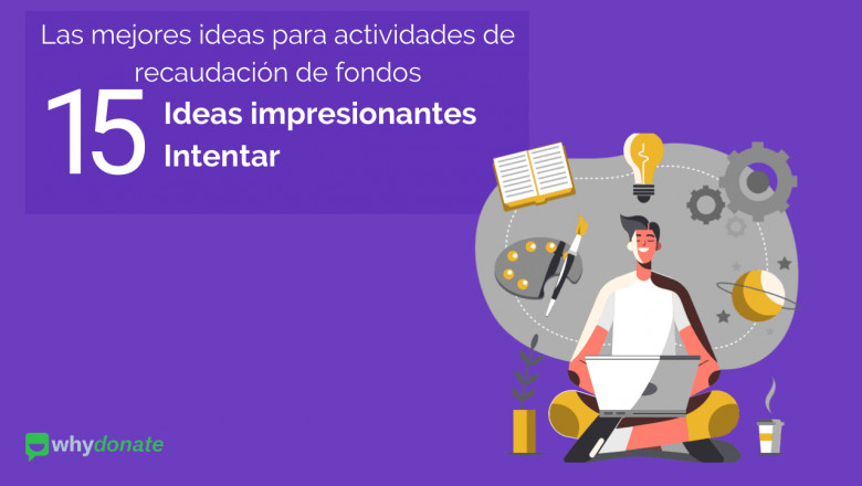 Las Mejores Ideas para Actividades de Recaudación de Fondos — 15 Ideas Increíbles que Puedes Hacer
