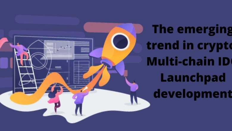 Multi-chain IDO Launchpad development- The new trend in the Blockchain