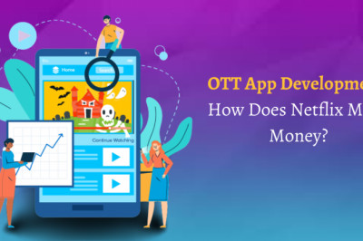 OTT App Development: How Does Netflix Make Money?