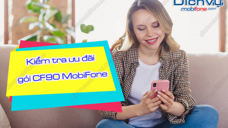 Kiem tra goi cuoc CF90 MobiFone