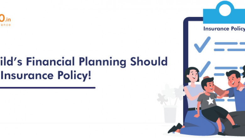 Your Child’s Financial Planning Should Include Insurance Policy!