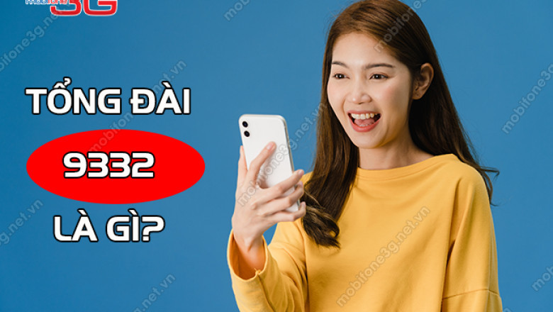 tong dai 9332 la gi