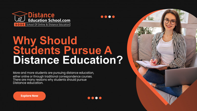 Why should students pursue a distance education?