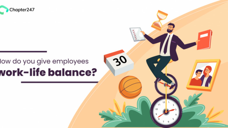 10 ways to support your Employee's Work-Life Balance - Chapter247 Infotech