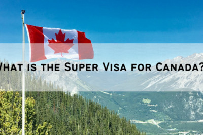 Why super visa is most trending for parents in canada