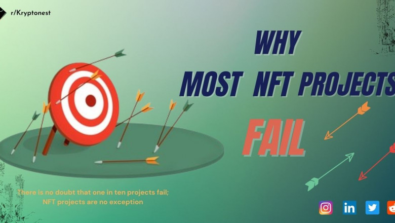 Here Are The Top Reasons Why Most NFT Projects Fail