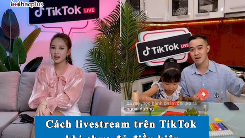 live tren tiktok khi chua du dieu kien